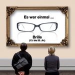 Es war einmal...Brille