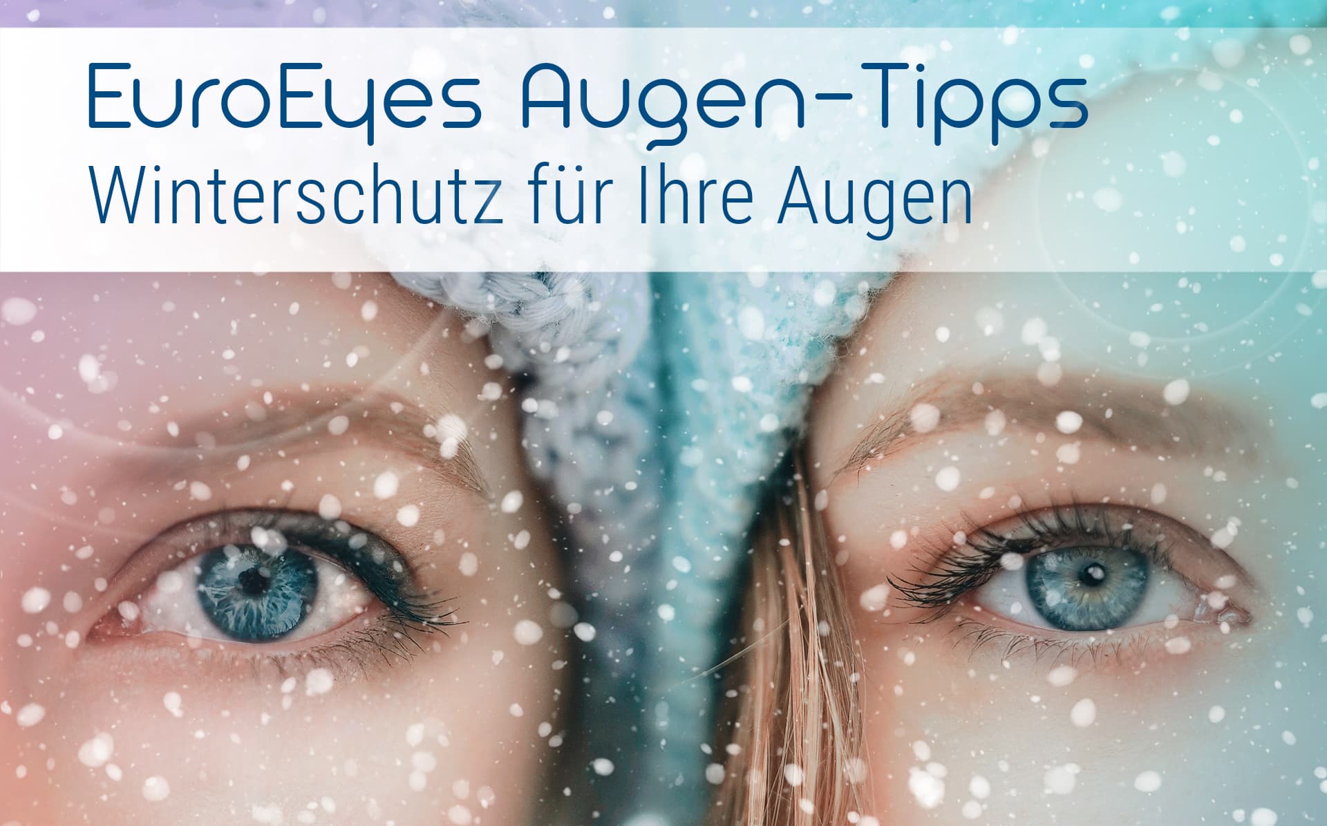 Winterschutz für Ihre Augen