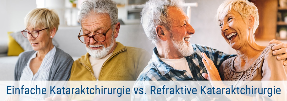 Einfache Kataraktchirurgie vs. refraktive Kataraktchirurgie