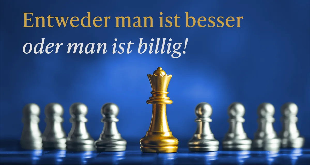 Entweder-man-ist-besser-oder-man-ist-billig Entweder man ist besser oder man ist billig